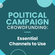 The title of the article, “Political Campaign Crowdfunding: Essential Channels to Use”