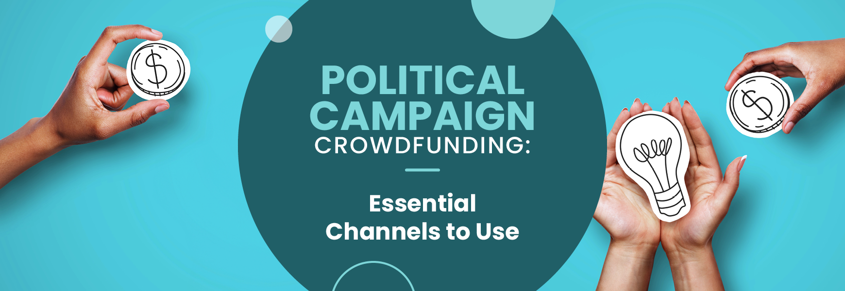 The title of the article, “Political Campaign Crowdfunding: Essential Channels to Use”