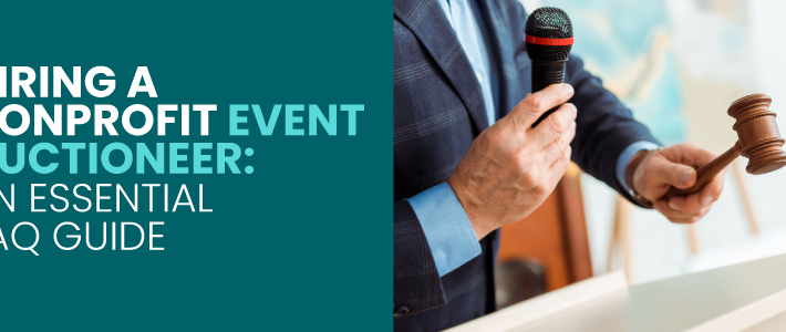 Title of the post, Hiring a Nonprofit Event Auctioneer: An Essential FAQ Guide